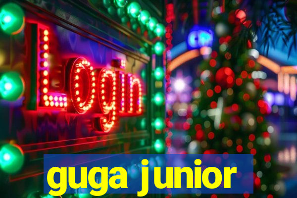 guga junior