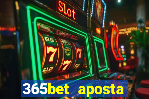 365bet aposta esportivas casino p?quer slots