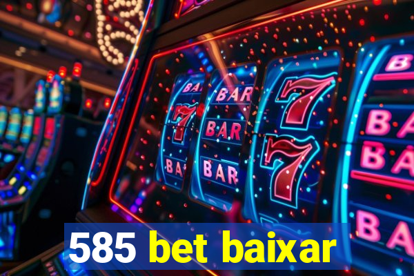 585 bet baixar