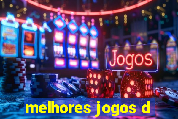 melhores jogos d