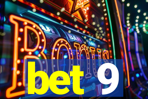 bet 9