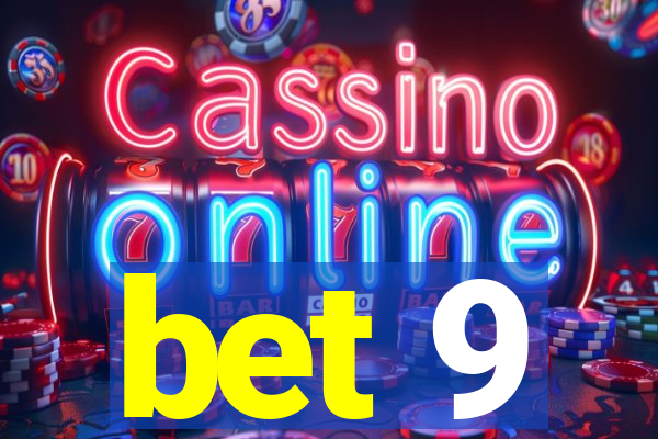 bet 9