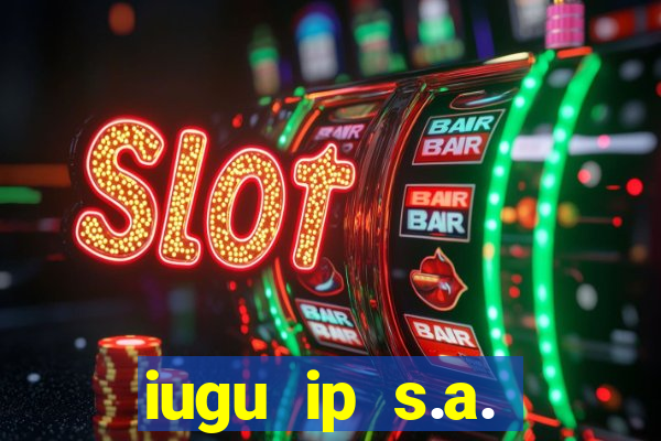 iugu ip s.a. plataforma de jogos