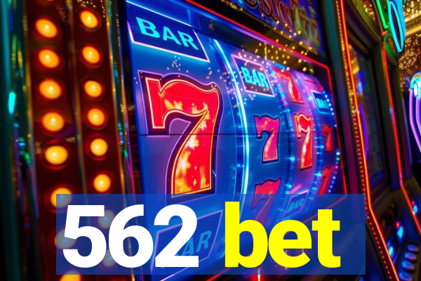 562 bet