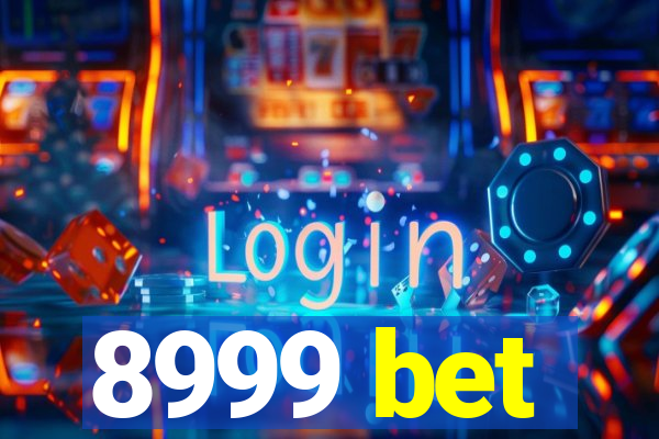 8999 bet