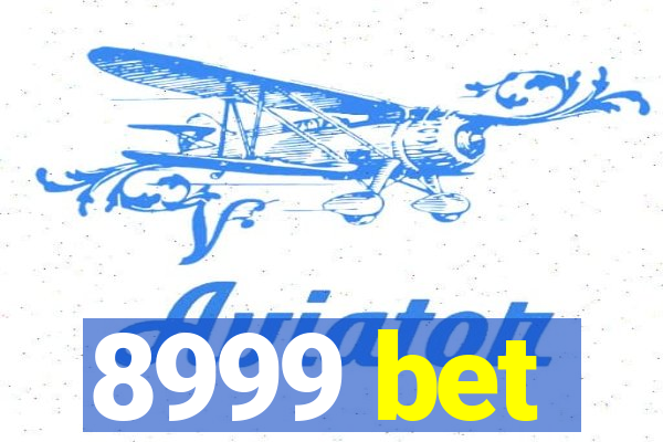 8999 bet