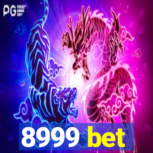 8999 bet