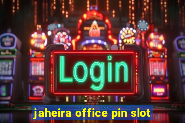 jaheira office pin slot