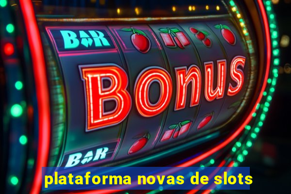 plataforma novas de slots