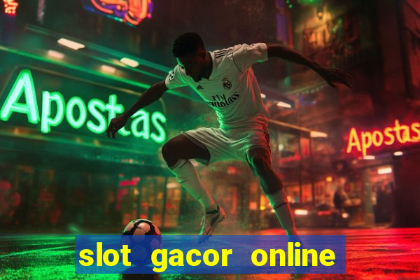 slot gacor online 2023 hari ini