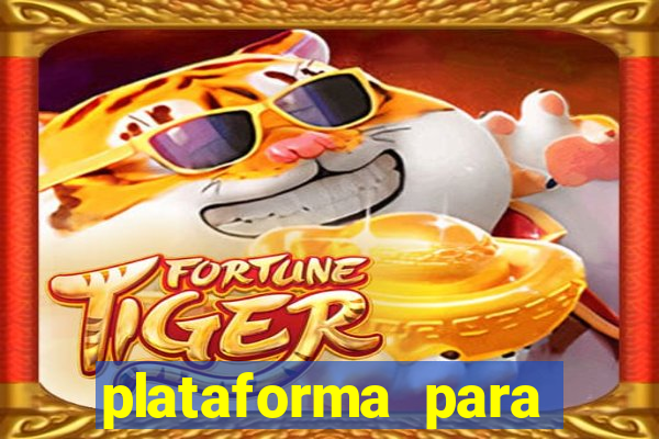 plataforma para jogar o jogo do tigrinho