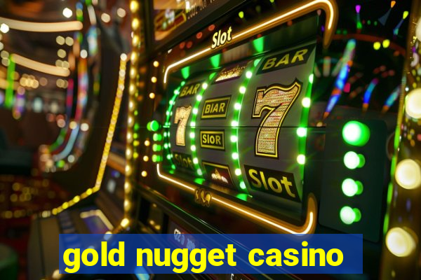 gold nugget casino