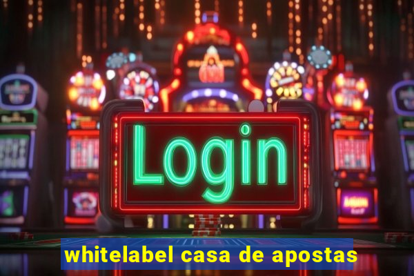 whitelabel casa de apostas