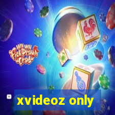 xvideoz only