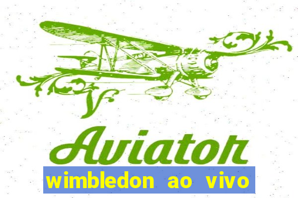 wimbledon ao vivo online gratis