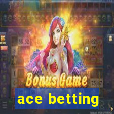 ace betting