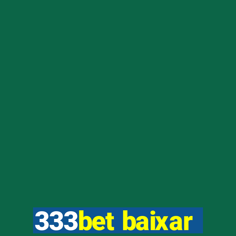 333bet baixar