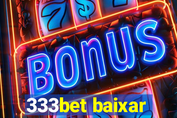 333bet baixar