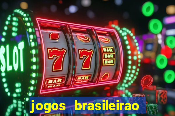 jogos brasileirao serie a hoje