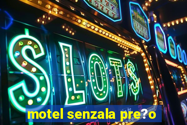 motel senzala pre?o