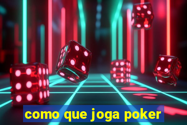 como que joga poker