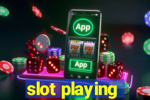 slot playing