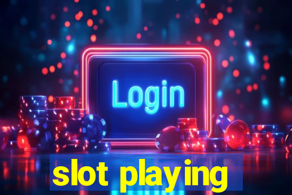 slot playing