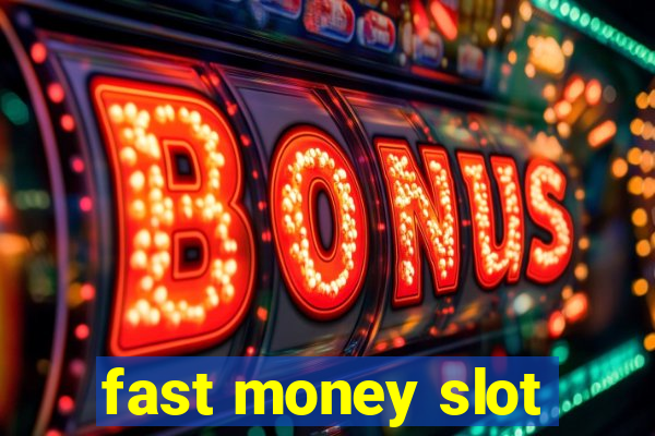 fast money slot