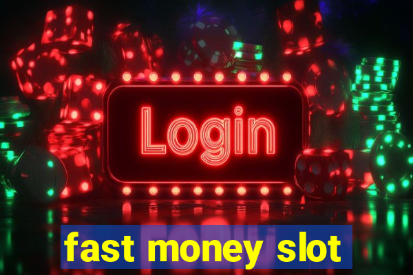 fast money slot