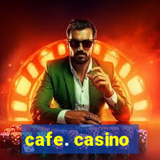 cafe. casino