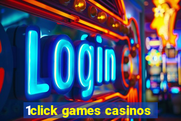 1click games casinos