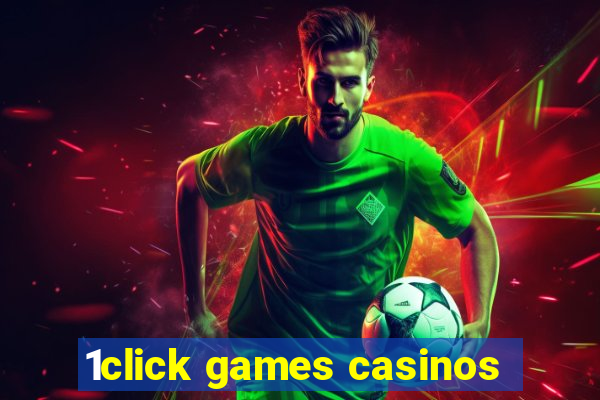 1click games casinos