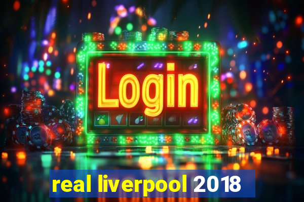 real liverpool 2018