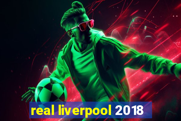 real liverpool 2018