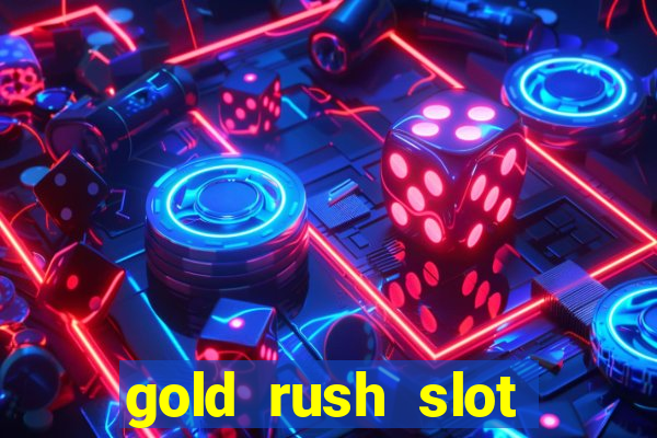 gold rush slot free play