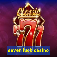 seven luck casino