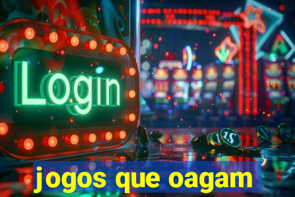 jogos que oagam