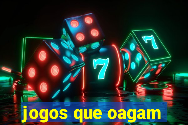 jogos que oagam