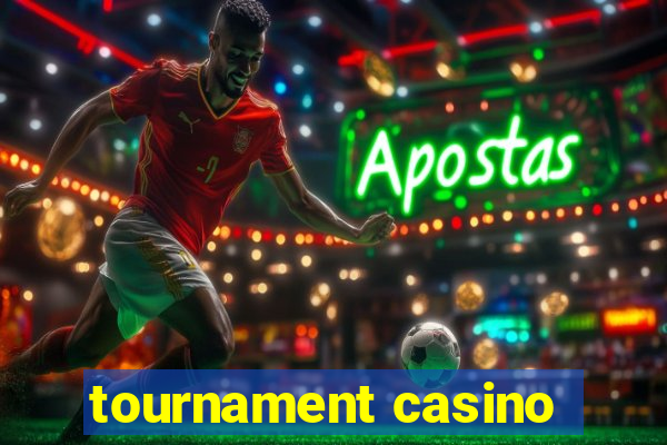 tournament casino