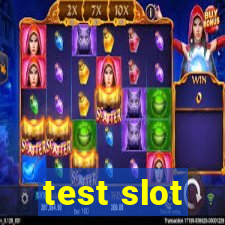 test slot