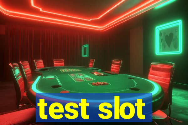 test slot