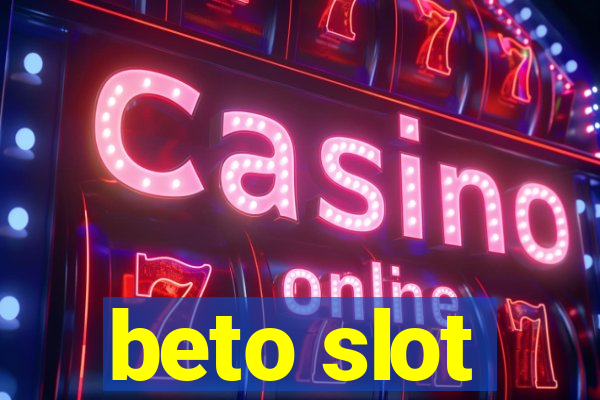 beto slot