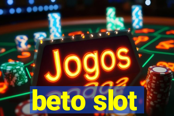 beto slot