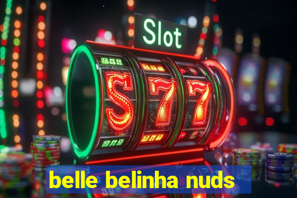 belle belinha nuds