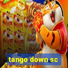 tango down sc