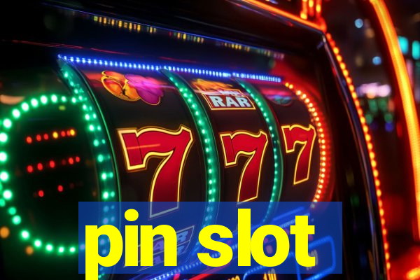 pin slot