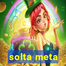 solta meta