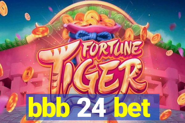 bbb 24 bet