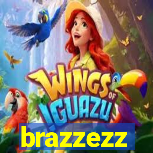 brazzezz