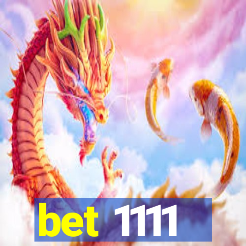 bet 1111